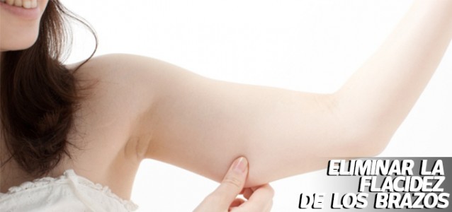 Como eliminar la flacidez de los brazos de forma natural