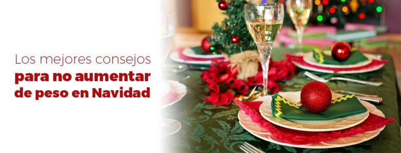 Los mejores consejos para no aumentar de peso en navidad